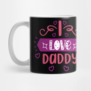 I love Daddy Mug